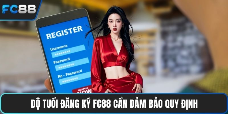 Đăng Ký FC88 Nhận Nhiều Ưu Đãi Cùng Trải Nghiệm Hấp Dẫn Độ tuổi đăng ký FC88 cần đảm bảo quy định