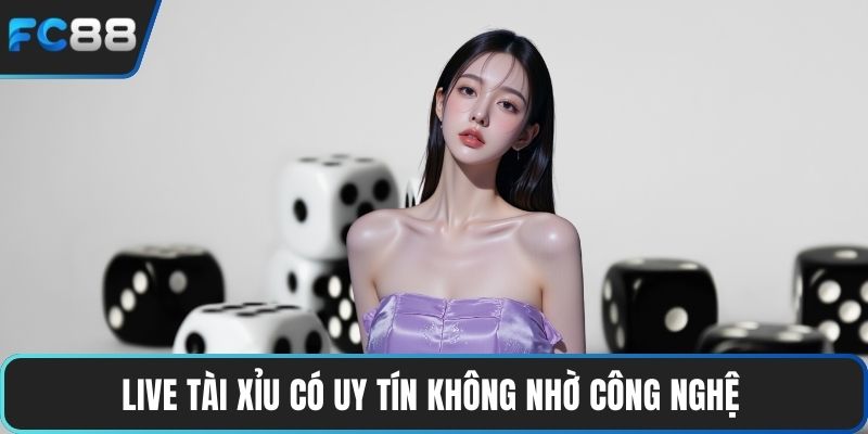 Live Tài Xỉu Có Uy Tín Không – Cùng Giải Đáp Thắc Mắc Sau Live tài xỉu có uy tín không nhờ công nghệ
